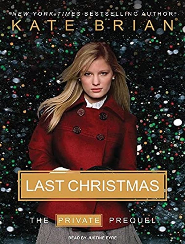 Cover Art for 9781400112401, Last Christmas by Kate Brian