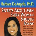 Cover Art for 9780307423436, Secrets about Men Every Woman Should Know by Barbara De Angelis
