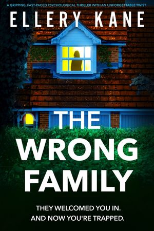 Cover Art for 9781837907991, The Wrong Family by Ellery Kane