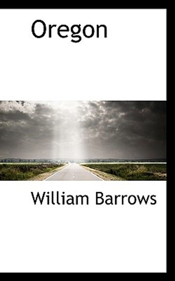 Cover Art for 9781117760520, Oregon (Paperback) by William Barrows