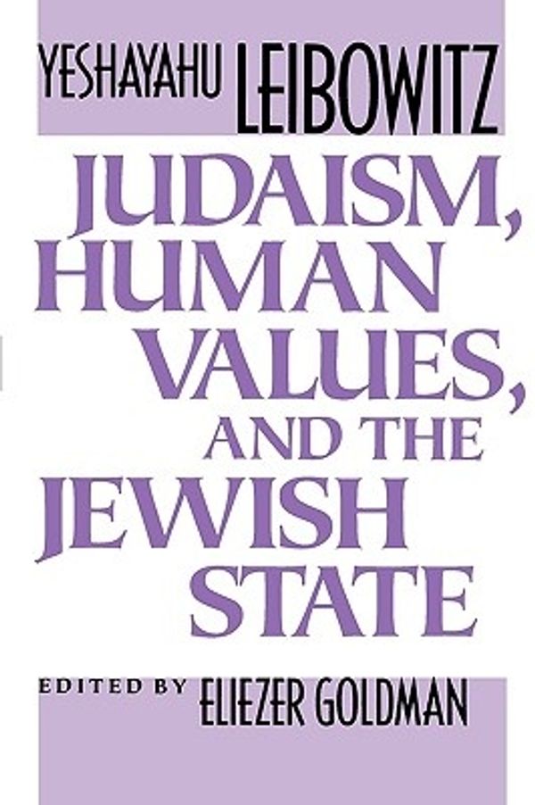 Cover Art for 9780674487765, Judaism, Human Values and the Jewish State by Yeshayahu Leibowitz