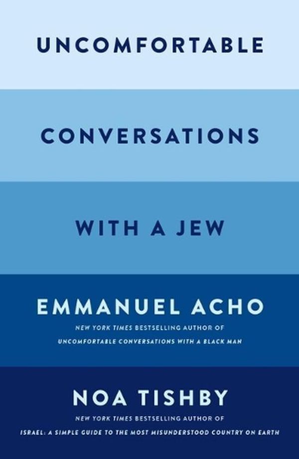 Cover Art for 9781668057858, Uncomfortable Conversations with a Jew by Acho, Emmanuel, Tishby, Noa