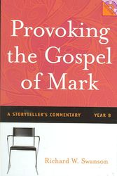 Cover Art for 9780829816907, Provoking the Gospel of Mark by Richard W. Swanson