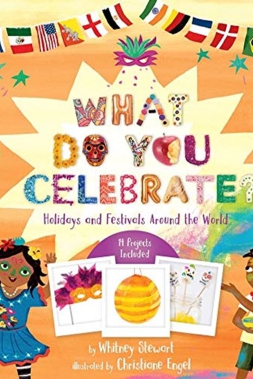 Cover Art for 9781454932130, What Do You Celebrate?: Holidays and Festivals Around the World by Whitney Stewart