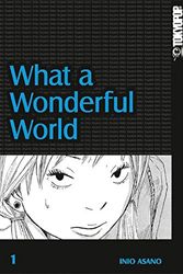 Cover Art for 9783842013100, What a Wonderful World 01 by Inio Asano