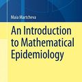 Cover Art for 9781489976116, An Introduction to Mathematical Epidemiology (Texts in Applied Mathematics) by Maia Martcheva