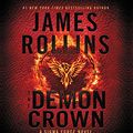 Cover Art for 9780062694331, The Demon Crown by James Rollins