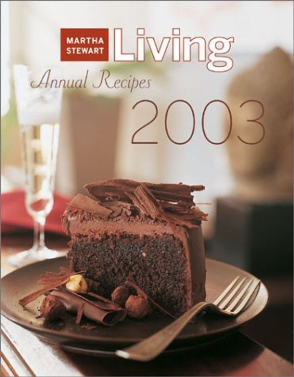 Cover Art for 9780848725419, Martha Stewart Living Annual Recipes 2003 by Martha Stewart