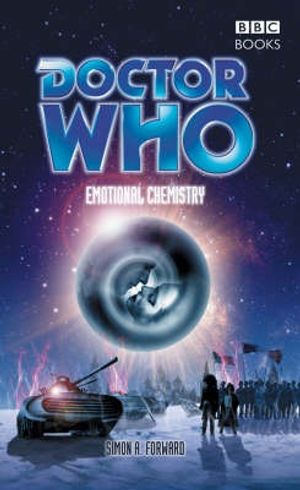 Cover Art for 9780563486084, Doctor Who: Emotional Chemistry by Simon A. Forward