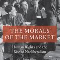 Cover Art for 9781786633118, The Morals of the Market: Human Rights and the Rise of Neoliberalism by Jessica Whyte