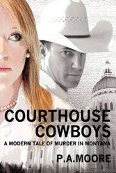 Cover Art for 9780615576770, Courthouse Cowboys by MS P a Moore