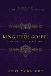 Cover Art for 9780310531456, The King Jesus GospelThe Original Good News Revisited by Scot McKnight