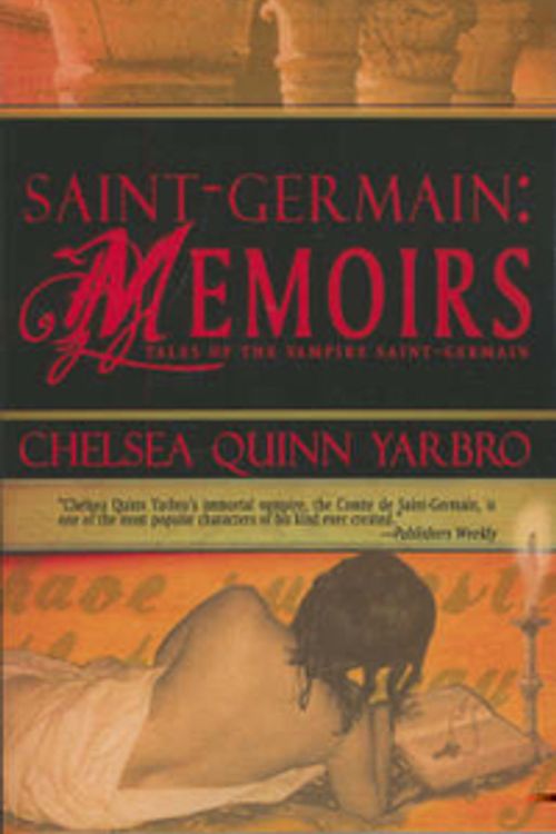 Cover Art for 9781934501016, Saint-Germain: Memoirs by Chelsea Quinn Yarbro
