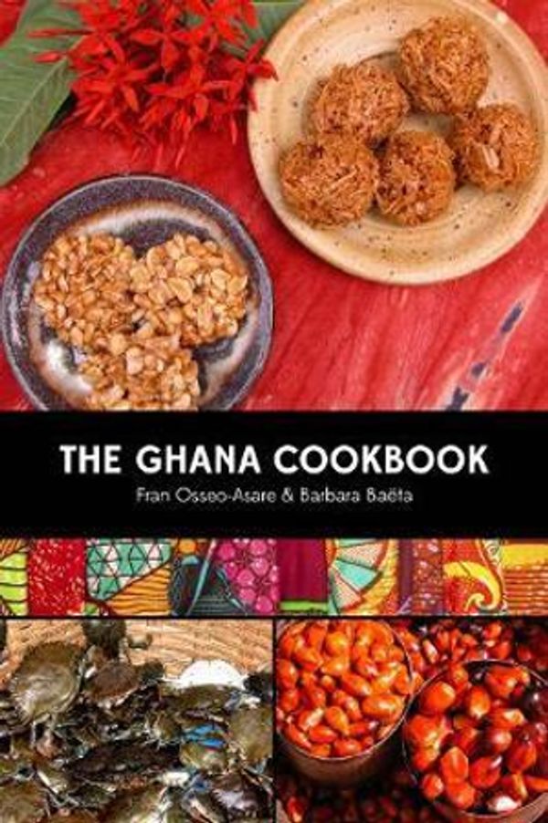 Cover Art for 9780781813433, The Ghana Cookbook: A Culinary Guide by Fran Osseo-Asare, Barbara Baeta