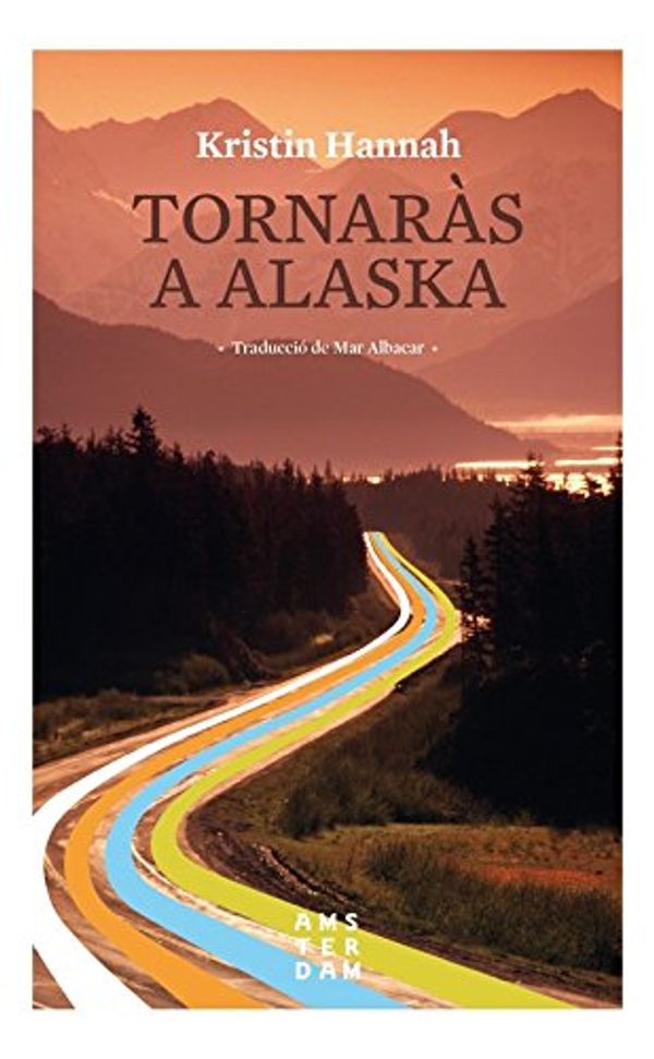 Cover Art for 9788416743520, Tornaràs a Alaska by Kristin Hannah