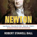 Cover Art for 9781988357386, Isaac NewtonGreat Astronomers by Robert Stawell Ball