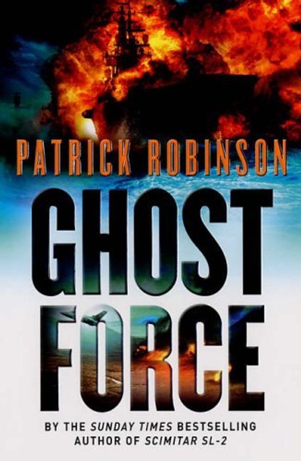 Cover Art for 9780434013142, Ghost Force by Patrick Robinson