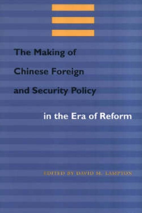 Cover Art for 9780804740562, The Making of Chinese Foreign and Security Policy the Era of Reform by David M. Lampton