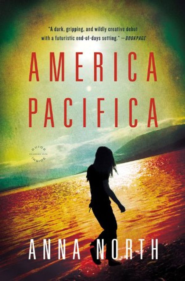 Cover Art for 9780316105071, America Pacifica by Anna North