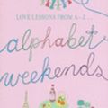 Cover Art for 9780340838068, Alphabet Weekends by Elizabeth Noble