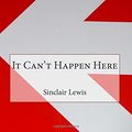 Cover Art for 9781515000587, It Can't Happen Here by Sinclair Lewis