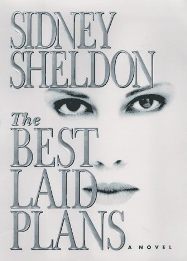 Cover Art for 9780688149116, The Best Laid Plans: A Novel by Sidney Sheldon