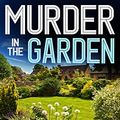 Cover Art for B079Z1WXTY, Murder in the Garden by Faith Martin