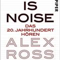 Cover Art for 9783492301893, The Rest is Noise by Alex Ross