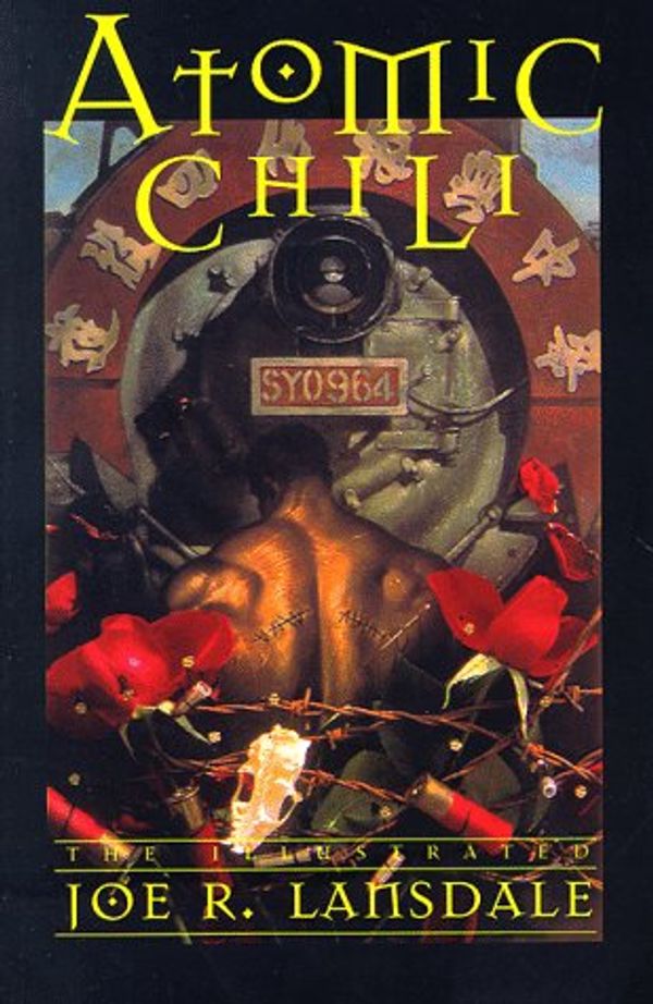 Cover Art for 9781885418067, Atomic Chili: The Illustrated Joe R. Lansdale by Lansdale