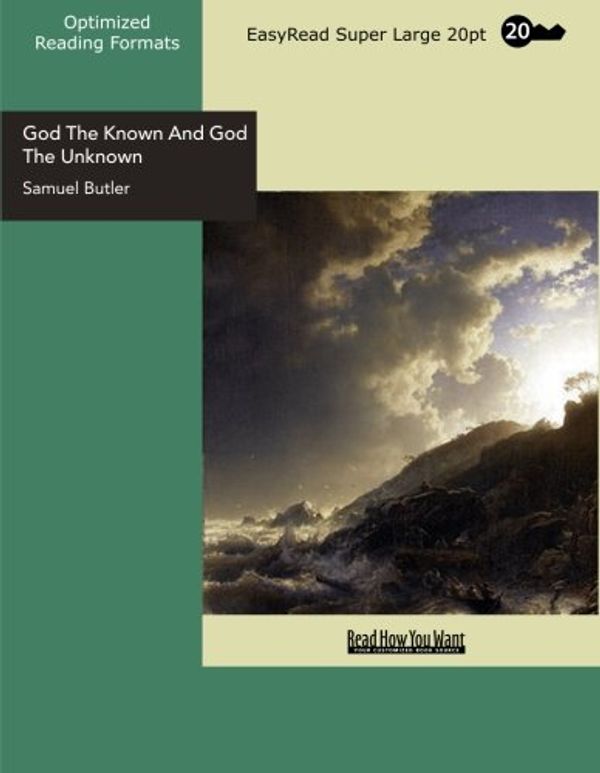 Cover Art for 9781427022837, God the Known and God the Unknown by Samuel Butler