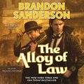 Cover Art for 9781427221049, The Alloy of Law by Brandon Sanderson