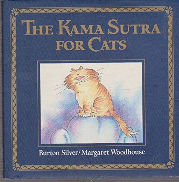 Cover Art for 9780297832485, The Kama Sutra For Cats by Burton Silver