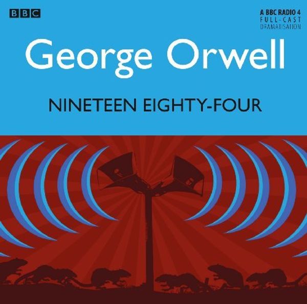 Cover Art for 8601405525796, [Nineteen Eighty-four (BBC Radio 4 Dramas)] [By: Orwell, George] [February, 2013] by George Orwell