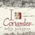 Cover Art for 9781842552902, I, Coriander by Sally Gardner