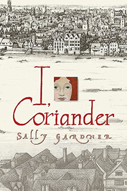 Cover Art for 9781842552902, I, Coriander by Sally Gardner