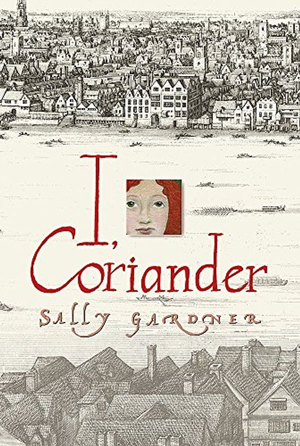 Cover Art for 9781842552902, I, Coriander by Sally Gardner