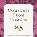 Cover Art for 9781433533198, Comforts from Romans: Celebrating the Gospel One Day at a Time by Elyse M. Fitzpatrick