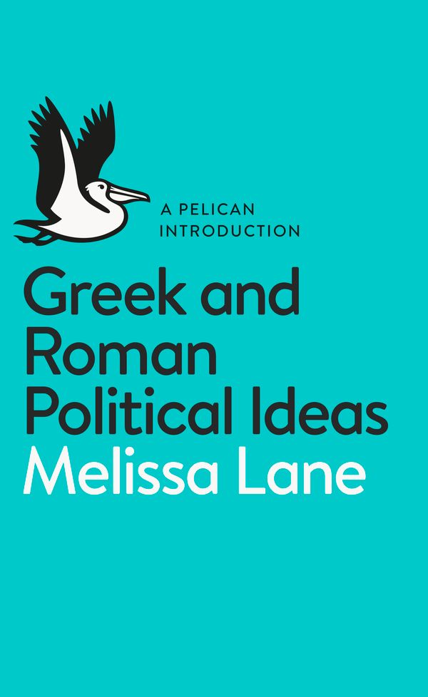 Cover Art for 9780141976150, Greek and Roman Political Ideas: A Pelican Introduction by Melissa Lane