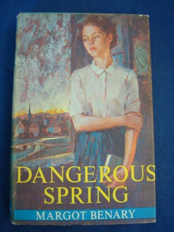 Cover Art for 9780152218010, Dangerous Spring by Margot Benary-Isbert