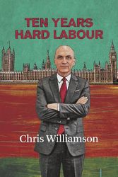 Cover Art for 9783944203485, Ten Years Hard Labour by Chris Williamson