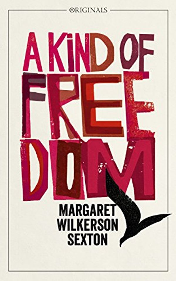 Cover Art for B075MK2QMK, A Kind of Freedom: A John Murray Original by Margaret Wilkerson Sexton