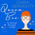 Cover Art for B0BNVQS6TK, Queen Bee by Ciara Geraghty