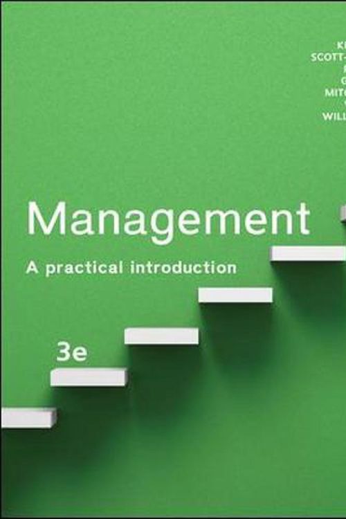 Cover Art for 9781743767702, Management: A Practical Introduction 3E by Angelo Kinicki, Brian K. Williams, Scott-Ladd Dr., Brenda, Martin Perry, Markus Groth, Carolyn Ward, Bruce Mitchell