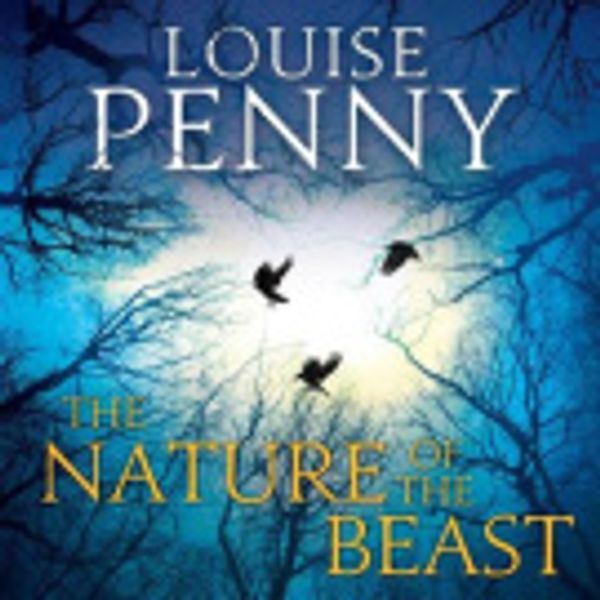 Cover Art for 9781405533089, The Nature of the Beast by Louise Penny