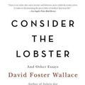 Cover Art for 9780316013321, Consider the Lobster by David Foster Wallace