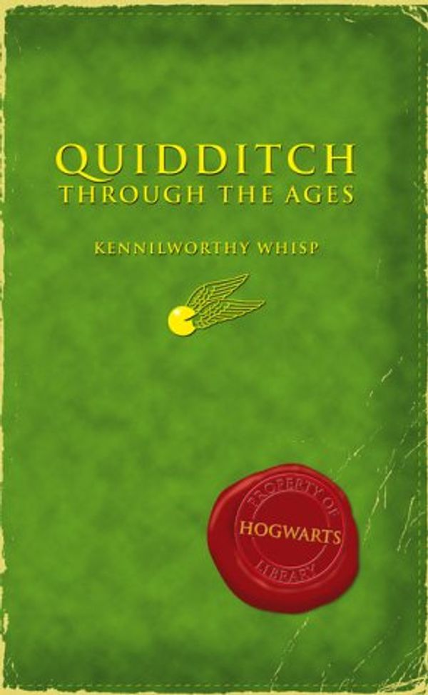 Cover Art for 9781551924540, QUIDDITCH THROUGH THE AGES (re: Harry Potter) by Kennilworthy Whisp