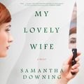 Cover Art for 9781984846822, My Lovely Wife by Samantha Downing