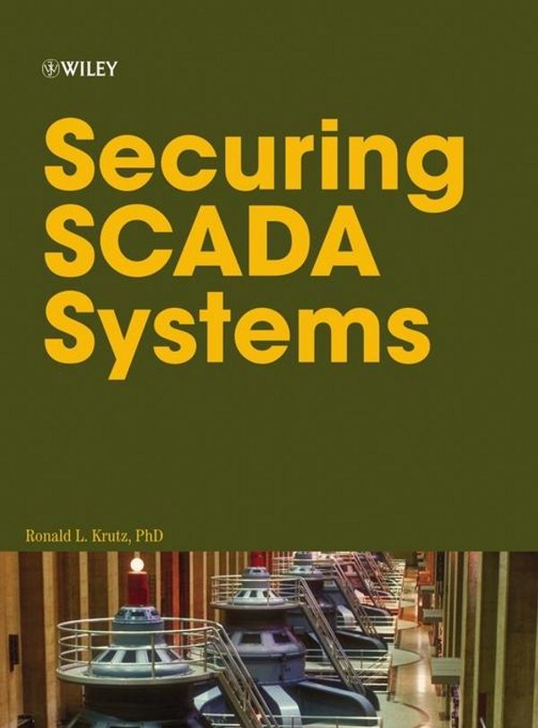 Cover Art for 9780471787686, Securing SCADA Systems by Krutz, Ronald L.