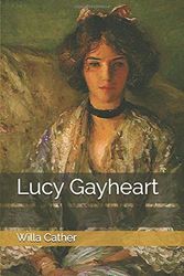 Cover Art for 9781677237258, Lucy Gayheart by Willa Cather