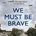 Cover Art for 9781432865078, We Must Be Brave (Thorndike Press Large Print Historical Fiction) by Frances Liardet